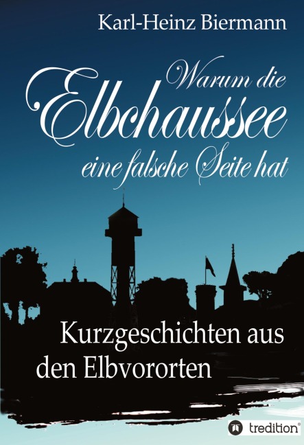 Warum die Elbchaussee eine falsche Seite hat - Karl-Heinz Biermann