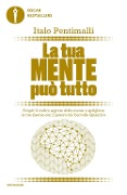 Cover-Bild zum Titel 'La tua mente può tutto. Scopri il codice segreto della mente e sprigiona le tue risorse con il potere del cervello quantico' von 'Italo Pentimalli'