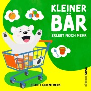 Cover-Bild zum Titel 'Kleiner Bär erlebt noch mehr' von 'Egan T Guenthers'