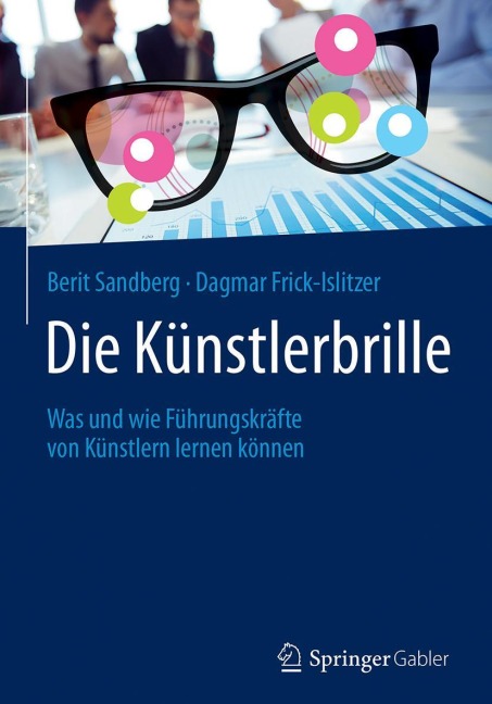 Die Künstlerbrille - Dagmar Frick-Islitzer, Berit Sandberg
