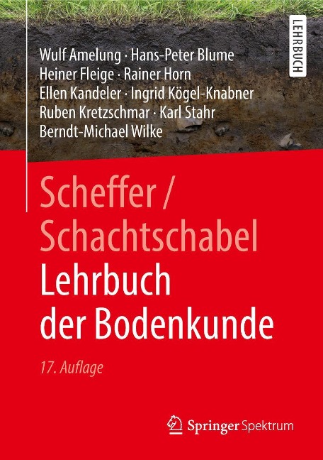 Scheffer/Schachtschabel Lehrbuch der Bodenkunde - Wulf Amelung, Rainer Horn, Ellen Kandeler, Ingrid Kögel-Knabner, Ruben Kretzschmar