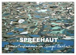SPREEHAUT (Wandkalender 2025 DIN A3 quer), CALVENDO Monatskalender - Kathrin Schwertner