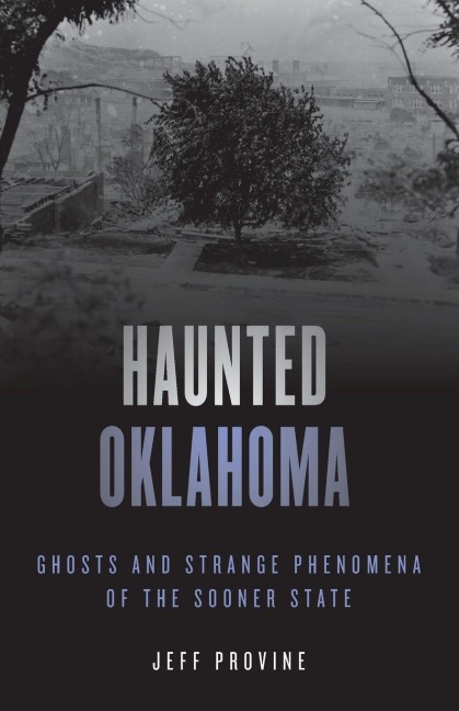 Haunted Oklahoma - Jeff Provine