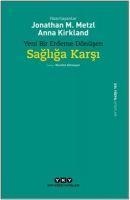 Yeni Bir Erdeme Dönüsen Sagliga Karsi - Anna Kirkland, Jonathan M. Metzl