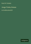 Cover-Bild zum Titel 'Junge Triebe; Roman' von 'Ernst W. Freissler'