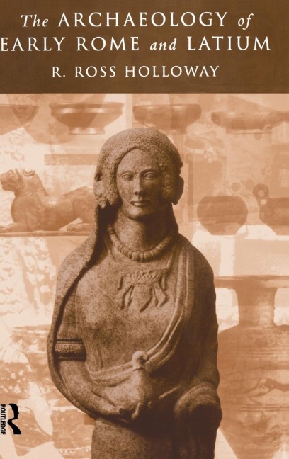 The Archaeology of Early Rome and Latium - Ross R. Holloway