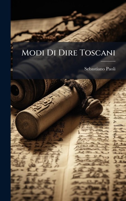 Modi Di Dire Toscani - Sebastiano Paoli