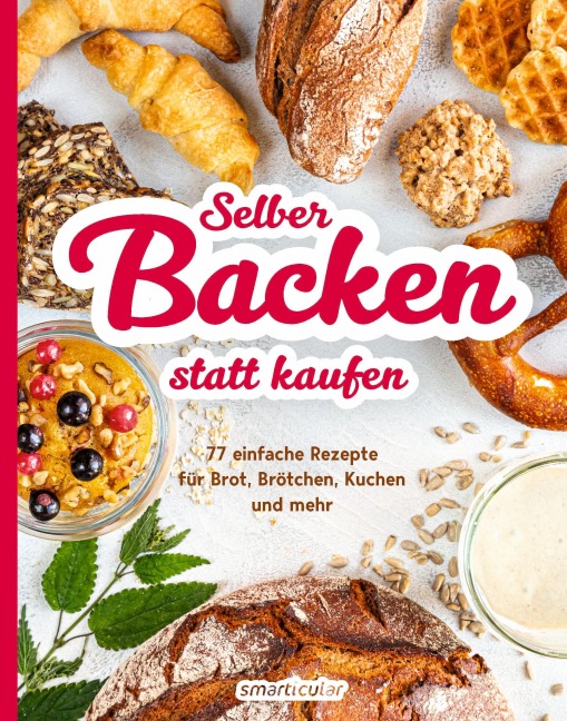 Selber backen statt kaufen - 