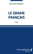 Cover-Bild zum Titel 'Le drame français' von 'Edouard Valdman'