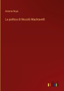 Cover-Bild zum Titel 'La politica di Niccolò Machiavelli' von 'Antonio Noya'