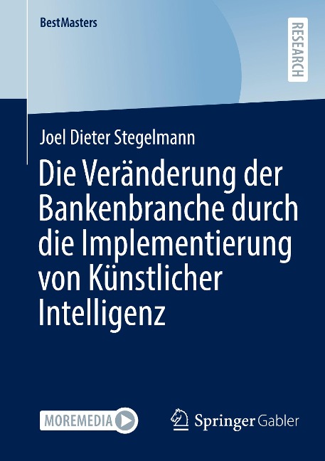 Die Veränderung der Bankenbranche durch die Implementierung von Künstlicher Intelligenz - Joel Dieter Stegelmann