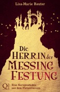 Cover-Bild zum Titel 'Die Herrin der Messingfestung' von 'Lisa-Marie Reuter'