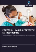 Cover-Bild zum Titel 'FOUTEN IN HIV/AIDS-PREVENTIE EN -BESTRIJDING' von 'Emmanuel Obiano'