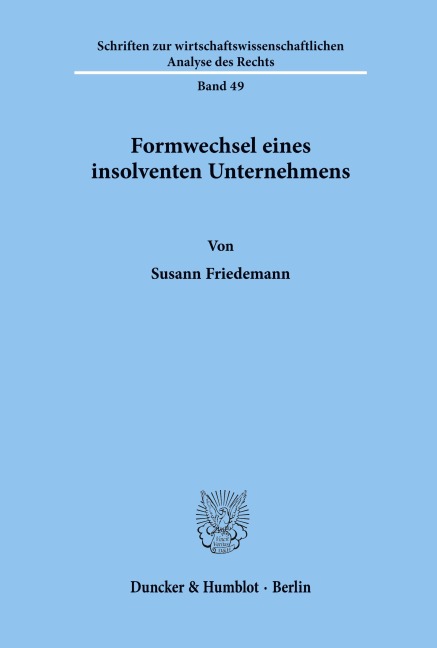 Formwechsel eines insolventen Unternehmens. - Susann Friedemann