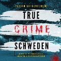 Cover-Bild zum Titel 'True Crime Schweden' von 'Adrian Langenscheid'