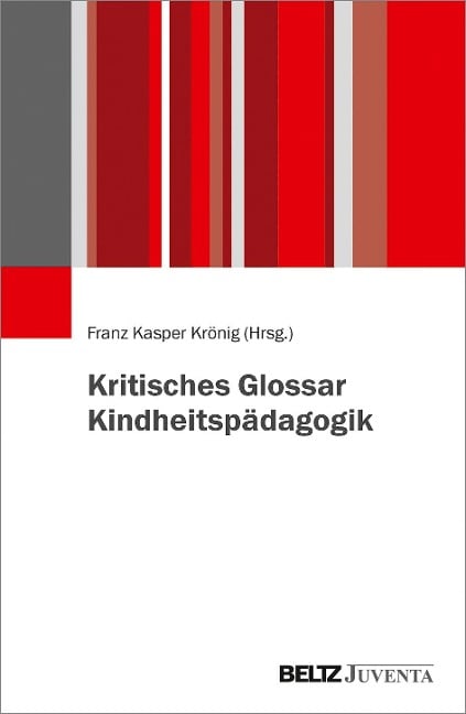 Kritisches Glossar Kindheitspädagogik - 