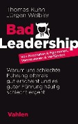 Cover-Bild zum Titel 'Bad Leadership' von 'Thomas Kuhn, Jürgen Weibler'