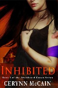 Cover-Bild zum Titel 'Inhibited (The Abandoned Crown Series, #1)' von 'Cerynn McCain'