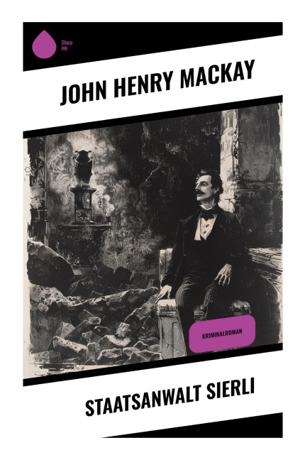 Staatsanwalt Sierli - John Henry Mackay