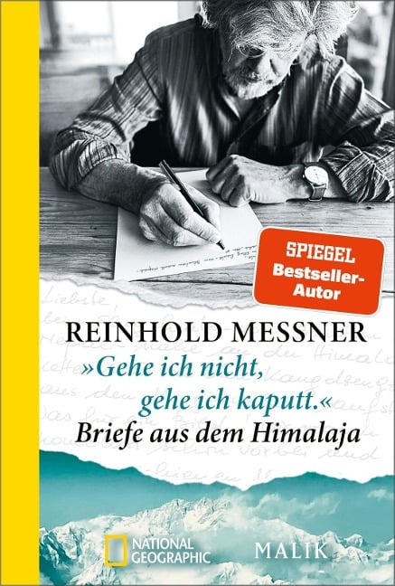'Gehe ich nicht, gehe ich kaputt.' Briefe aus dem Himalaja - Reinhold Messner