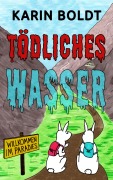 Cover-Bild zum Titel 'Tödliches Wasser' von 'Karin Boldt'