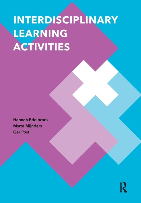 Interdisciplinary Learning Activities - Hannah Edelbroek, Myrte Mijnders, Ger Post