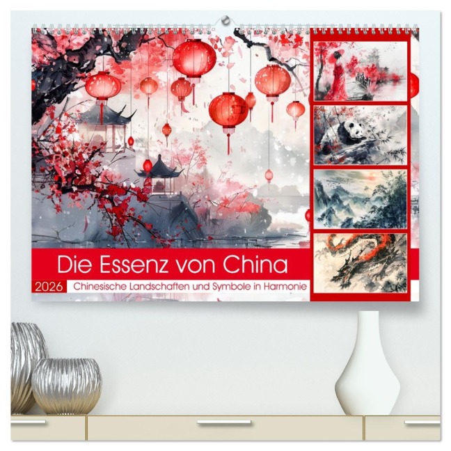 Die Essenz von China - Chinesische Landschaften und Symbole in Harmonie (hochwertiger Premium Wandkalender 2026 DIN A2 quer), Kunstdruck in Hochglanz - Anja Frost