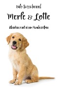 Cover-Bild zum Titel 'Merle & Lotte' von ''