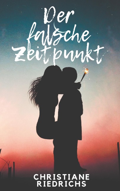 Der falsche Zeitpunkt - Christiane Riedrichs