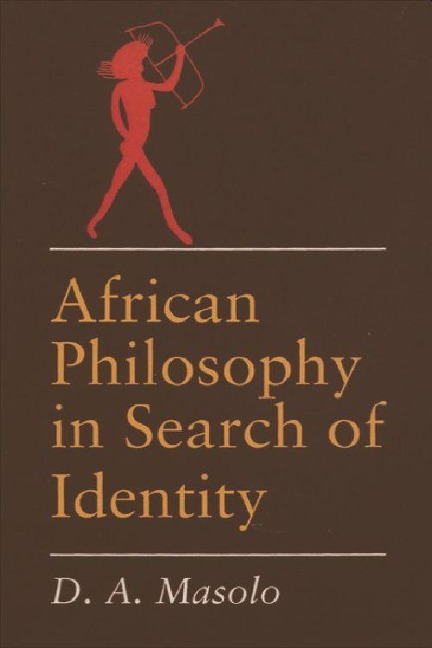 African Philosophy in Search of Identity - D A Masolo