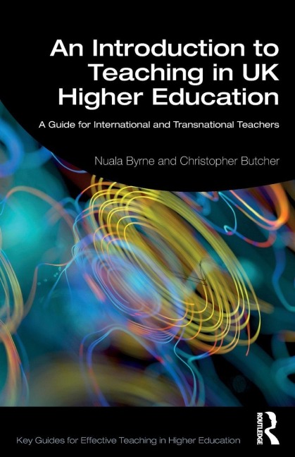 An Introduction to Teaching in UK Higher Education - Nuala Byrne, Christopher Butcher
