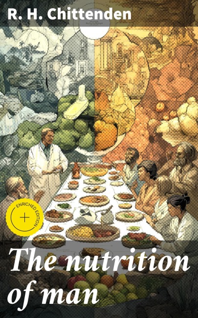 The nutrition of man - R. H. Chittenden