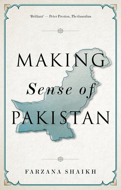 Making Sense of Pakistan - Farzana Shaikh