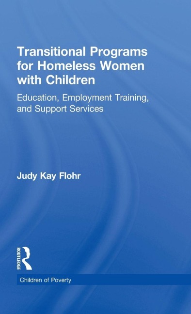 Transitional Programs for Homeless Women with Children - Judy K. Flohr