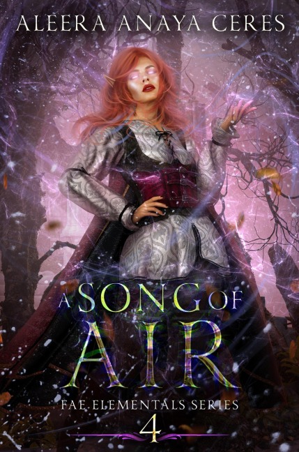 A Song of Air (Fae Elementals, #4) - Aleera Anaya Ceres