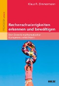 Rechenschwierigkeiten erkennen und bewältigen - Klaus R. Zimmermann