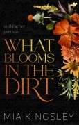 Cover-Bild zum Titel 'What Blooms In The Dirt' von 'Mia Kingsley'