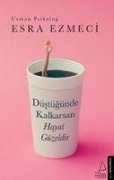 Cover-Bild zum Titel 'Düstügünde Kalkarsan Hayat Güzeldir' von 'Esra Ezmeci'