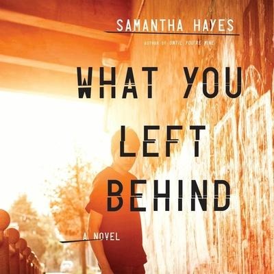 What You Left Behind Lib/E - Samantha Hayes
