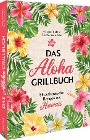  Das Aloha-Grillbuch