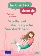 Cover-Bild zum Titel 'Erst ich ein Stück, dann du - Mirella und das magische Seepferdchen' von 'Patricia Schröder'