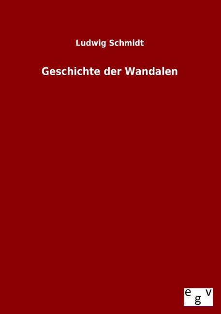 Geschichte der Wandalen - Ludwig Schmidt