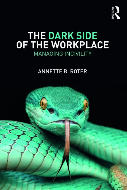 The Dark Side of the Workplace - Annette B. Roter
