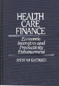 Cover-Bild zum Titel 'Health Care Finance' von 'Steven R. Eastaugh'