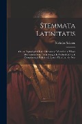 Stemmata Latinitatis: Or, an Etymological Latin Dictionary: Wherein the Whole Mechanism of the Latin Tongue Is Methodically and Conspicuousl - Nicholas Salmon