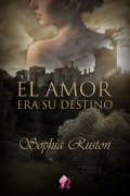 Cover-Bild zum Titel 'El amor era su destino' von 'Sophia Ruston'