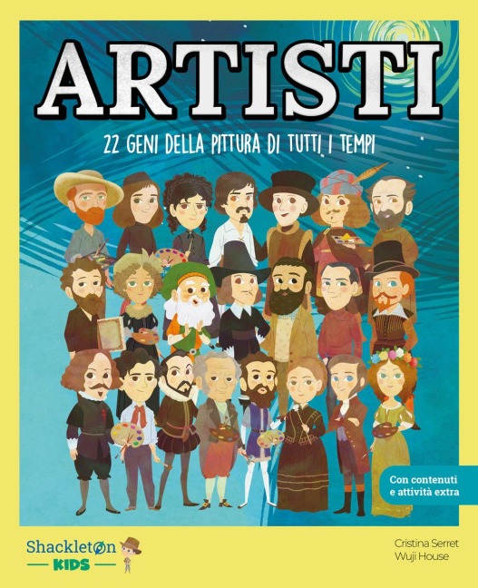 Artisti. 22 geni della pittura di tutti i tempi - Cristina Serret