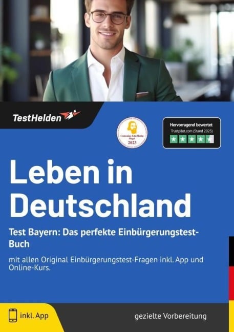 Leben in Deutschland Test Bayern: Das perfekte Einbürgerungstest-Buch - mit allen Original Einbürgerungstest-Fragen inkl. App und Online-Kurs. - Tom Wenk