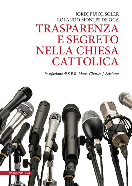 Trasparenza e segreto nella Chiesa Cattolica - Jordi Pujol Soler, Rolando Gibert Montes de Oca Valero