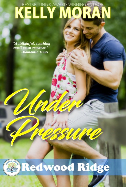 Under Pressure (Redwood Ridge 5) - Kelly Moran